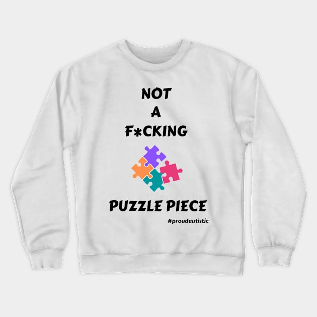 Not A F*cking Puzzle Piece (white outline) Crewneck Sweatshirt by NeuroSpicyGothMom